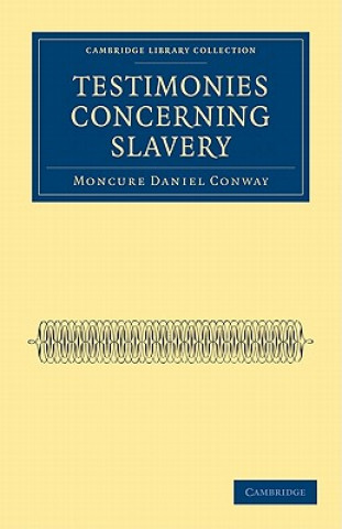 Книга Testimonies Concerning Slavery Moncure Daniel Conway