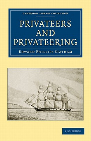 Kniha Privateers and Privateering Edward Phillips Statham