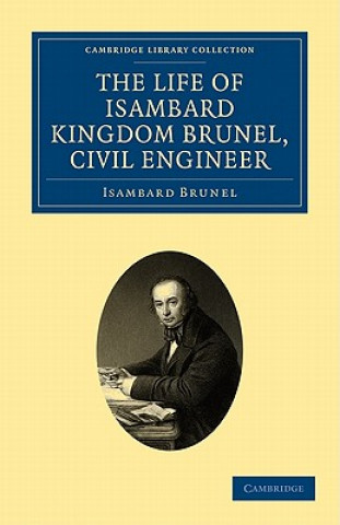 Könyv Life of Isambard Kingdom Brunel, Civil Engineer Isambard Brunel