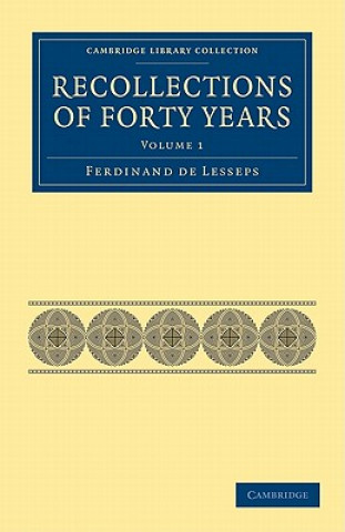 Könyv Recollections of Forty Years Ferdinand de LessepsC. B. Pitman