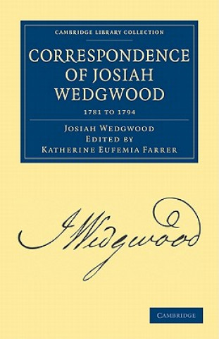 Knjiga Correspondence of Josiah Wedgwood Josiah WedgwoodKatherine Eufemia Farrer