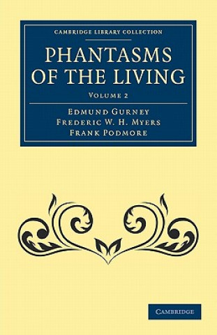 Livre Phantasms of the Living Edmund GurneyFrederic William Henry MyersFrank Podmore