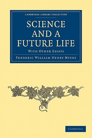 Kniha Science and a Future Life Frederic William Henry Myers