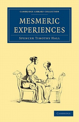 Livre Mesmeric Experiences Spencer Timothy Hall