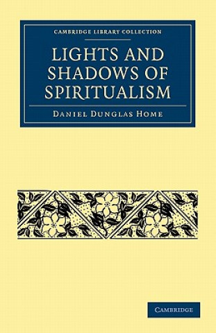 Carte Lights and Shadows of Spiritualism Daniel Dunglas Home