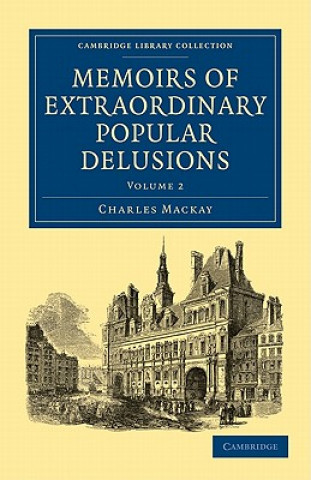 Kniha Memoirs of Extraordinary Popular Delusions Charles Mackay