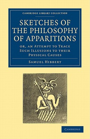 Könyv Sketches of the Philosophy of Apparitions Samuel Hibbert