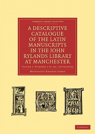 Kniha Descriptive Catalogue of the Latin Manuscripts in the John Rylands Library at Manchester Montague Rhodes James