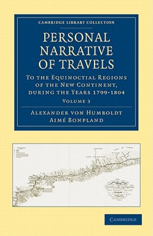 Libro Personal Narrative of Travels to the Equinoctial Regions of the New Continent Alexander von HumboldtAimé BonplandHelen Maria Williams