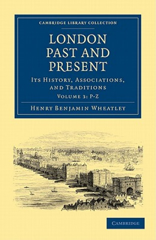 Carte London Past and Present Henry Benjamin WheatleyPeter Cunningham