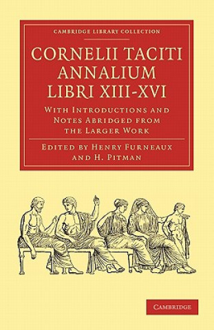 Kniha Cornelii Taciti Annalium Libri XIII-XVI TacitusHenry FurneauxH. Pitman