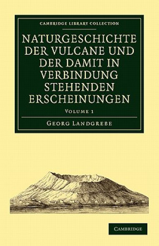 Kniha Naturgeschichte der Vulcane und der Damit in Verbindung Stehenden Erscheinungen Georg Landgrebe