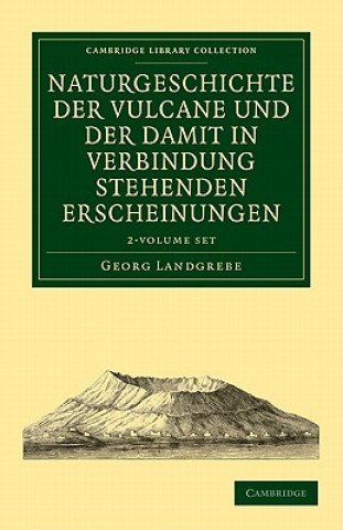 Kniha Naturgeschichte der Vulcane und der Damit in Verbindung Stehenden Erscheinungen 2 volume Set Georg Landgrebe