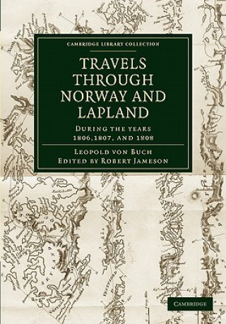 Książka Travels through Norway and Lapland during the Years 1806, 1807, and 1808 Leopold von BuchJohn BlackRobert Jameson