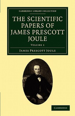 Książka Scientific Papers of James Prescott Joule James Prescott Joule