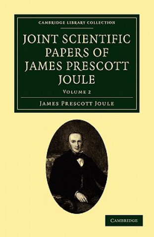 Kniha Joint Scientific Papers of James Prescott Joule James Prescott Joule