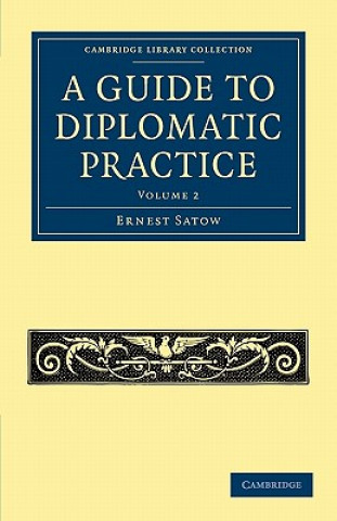 Kniha Guide to Diplomatic Practice Ernest Satow
