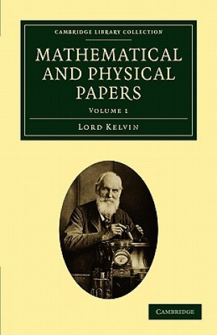 Kniha Mathematical and Physical Papers William Thomson