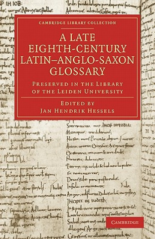 Carte Late Eighth-Century Latin-Anglo-Saxon Glossary Preserved in the Library of the Leiden University Jan Hendrik Hessels