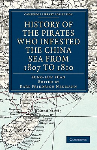 Книга History of the Pirates Who Infested the China Sea from 1807 to 1810 Yung-Lun YüanKarl Friedrich Neumann