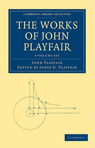 Knjiga Works of John Playfair 4 Volume Set John PlayfairJames G. Playfair