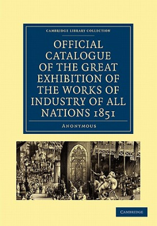 Kniha Official Catalogue of the Great Exhibition of the Works of Industry of All Nations 1851 