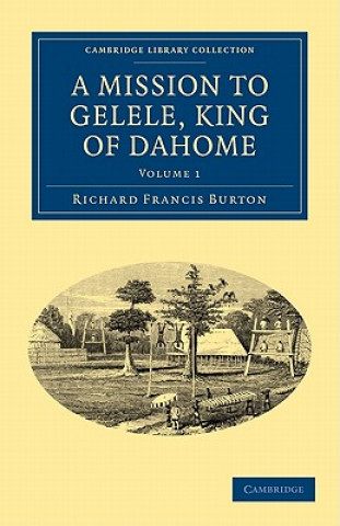 Carte Mission to Gelele, King of Dahome Richard Francis Burton