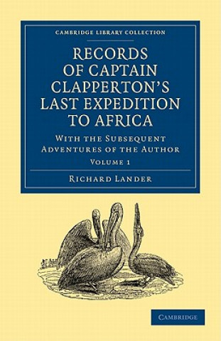 Carte Records of Captain Clapperton's Last Expedition to Africa Richard Lander
