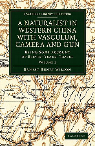 Knjiga Naturalist in Western China with Vasculum, Camera and Gun Ernest Henry Wilson