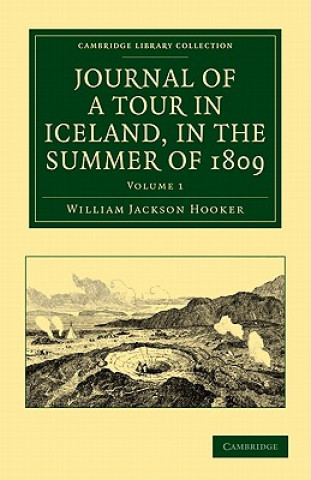 Book Journal of a Tour in Iceland, in the Summer of 1809 William Jackson Hooker