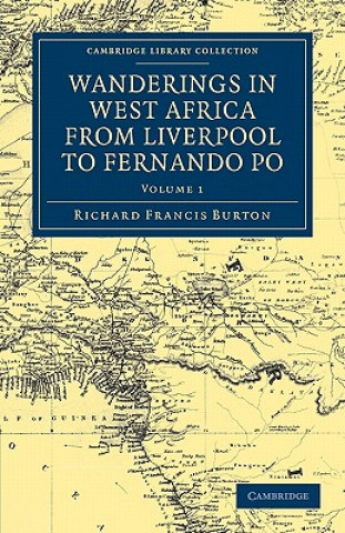 Livre Wanderings in West Africa from Liverpool to Fernando Po Richard Francis Burton