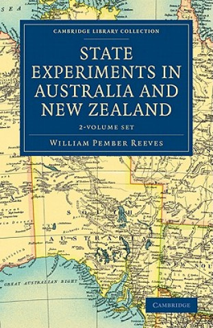 Carte State Experiments in Australia and New Zealand 2 Volume Set William Pember Reeves