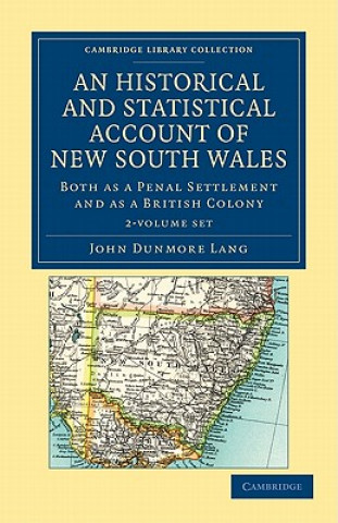 Книга Historical and Statistical Account of New South Wales, Both as a Penal Settlement and as a British Colony 2 Volume Set John Dunmore Lang