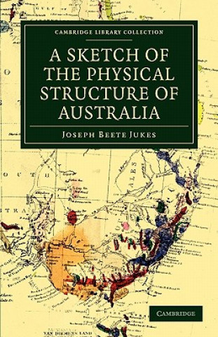 Carte Sketch of the Physical Structure of Australia Joseph Beete Jukes