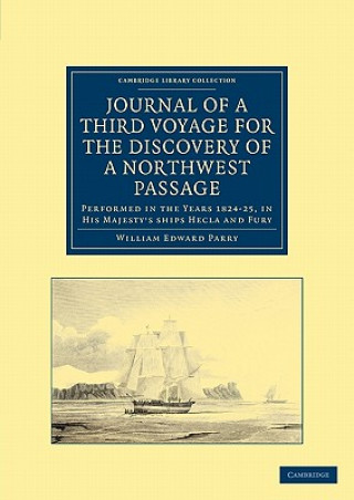 Kniha Journal of a Third Voyage for the Discovery of a Northwest Passage from the Atlantic to the Pacific William Edward Parry