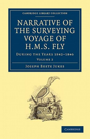 Kniha Narrative of the Surveying Voyage of HMS Fly Joseph Beete Jukes