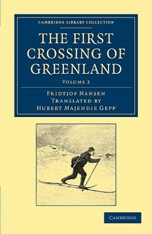 Kniha First Crossing of Greenland Fridtjof NansenHubert Majendie Gepp