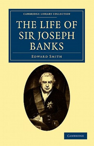 Книга Life of Sir Joseph Banks Edward Smith