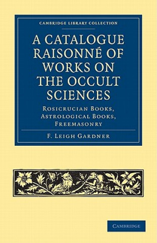 Carte Catalogue Raisonne of Works on the Occult Sciences F. Leigh GardnerWilliam Wynn Westcott