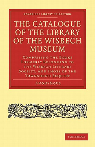 Книга Catalogue of the Library of the Wisbech Museum 