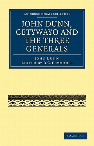 Carte John Dunn, Cetywayo and the Three Generals John DunnD. C. F. Moodie