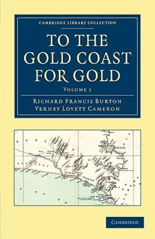 Carte To the Gold Coast for Gold Richard Francis BurtonVerney Lovett Cameron