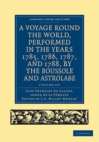 Carte Voyage round the World, Performed in the Years 1785, 1786, 1787, and 1788, by the Boussole and Astrolabe 2 Volume Set Jean-François de GalaupL. A. Millet-Mureau