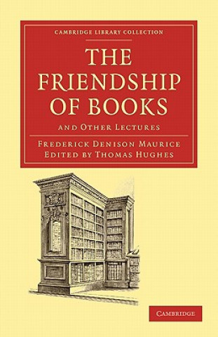 Knjiga Friendship of Books Frederick Denison MauriceThomas Hughes