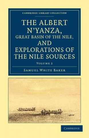 Книга Albert N'yanza, Great Basin of the Nile, and Explorations of the Nile Sources Samuel White Baker