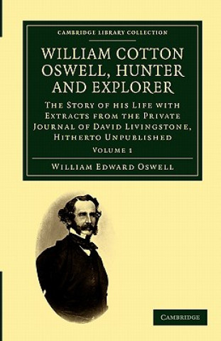 Kniha William Cotton Oswell, Hunter and Explorer William Edward Oswell