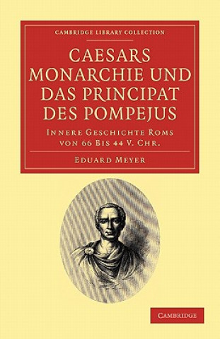 Knjiga Caesars Monarchie und das Principat des Pompejus Eduard Meyer