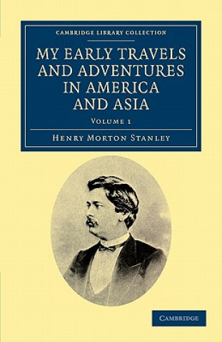 Kniha My Early Travels and Adventures in America and Asia Henry Morton Stanley
