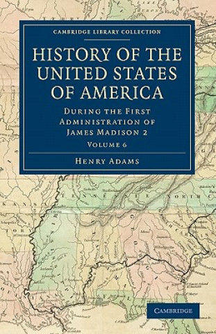 Книга History of the United States of America (1801-1817): Volume 6 Henry Adams