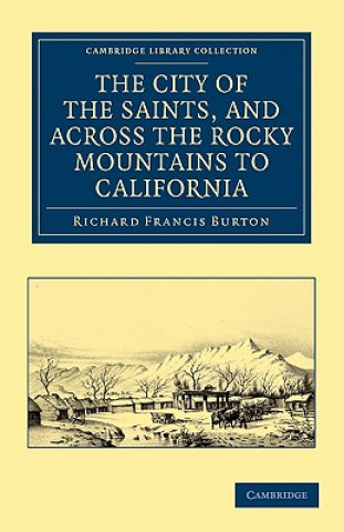 Könyv City of the Saints, and across the Rocky Mountains to California Richard Francis Burton